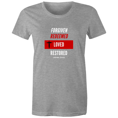 Image of Forgiven | Redeemed | Loved | Restored - - Women's Staple Tee