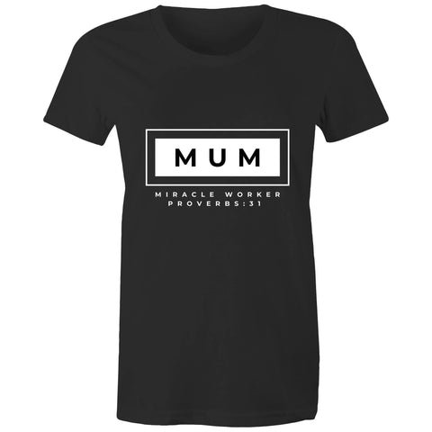 Image of Mum | Miracle Worker | Proverbs 31 | - Women's Staple Tee - Life Redesign 360