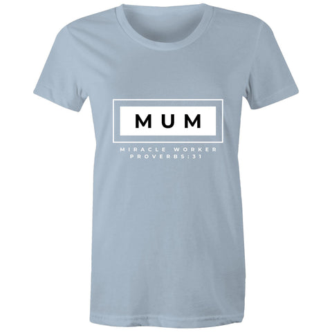 Image of Mum | Miracle Worker | Surf and Streetwear - Women's T-Shirt - Life Redesign 360