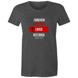 Forgiven | Redeemed | Loved | Restored - - Women's Staple Tee