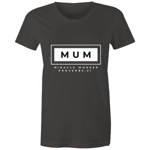 Mum | Miracle Worker | Surf and Streetwear - Women's T-Shirt - Life Redesign 360