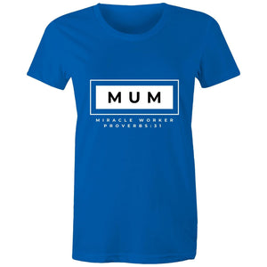 Mum | Miracle Worker | Proverbs 31 | - Women's Staple Tee - Life Redesign 360